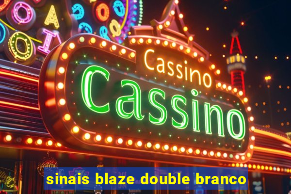 sinais blaze double branco